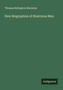 Thomas Babington Macaulay: New Biographies of Illustrious Men, Buch