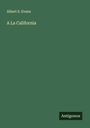 Albert S. Evans: A La California, Buch