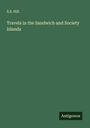 S. S. Hill: Travels in the Sandwich and Society Islands, Buch