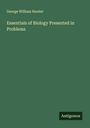 George William Hunter: Essentials of Biology Presented in Problems, Buch