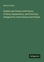 Henry Cowles: Ezekiel and Daniel; with Notes, Critical, Explanatory, and Practical, Designed for both Pastors and People, Buch