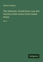 Alfred Conkling: The Admiralty Jurisdication, Law and Practice of the Courts of the United States, Buch
