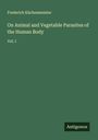 Frederich Küchenmeister: On Animal and Vegetable Parasites of the Human Body, Buch