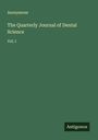 Anonymous: The Quarterly Journal of Dental Science, Buch