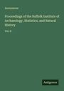 Anonymous: Proceedings of the Suffolk Institute of Archaeology, Statistics, and Natural History, Buch