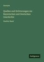 Anonym: Quellen und Erörterungen zur Bayerischen und Deutschen Geschichte, Buch