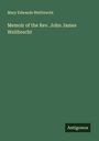 Mary Edwards Weitbrecht: Memoir of the Rev. John James Weitbrecht, Buch