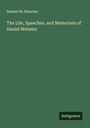Samuel M. Smucker: The Life, Speeches, and Memorials of Daniel Webster, Buch