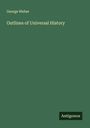 George Weber: Outlines of Universal History, Buch