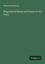 Thomas De Quincey: Biographical Essays and Essays on the Poets, Buch