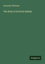 Alexander Whitelaw: The Book of Scottish Ballads, Buch