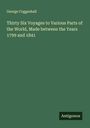 George Coggeshall: Thirty Six Voyages to Various Parts of the World, Made between the Years 1799 and 1841, Buch