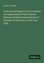Lyman C. Draper: Tenth Annual Report on the Condition and Improvement of the Common Schools and Educational Interests of the State of Wisconsin, for the Year 1858, Buch