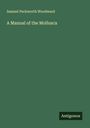 Samuel Peckworth Woodward: A Manual of the Mollusca, Buch