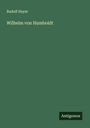 Rudolf Haym: Wilhelm von Humboldt, Buch