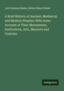 Joel Dorman Steele: A Brief History of Ancient, Mediæval, and Modern Peoples: With Some Account of Their Monuments, Institutions, Arts, Manners and Customs, Buch