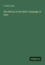 G. Butler Earp: The History of the Baltic Campaign of 1854, Buch