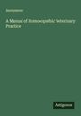 Anonymous: A Manual of Homoeopathic Veterinary Practice, Buch