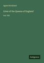 Agnes Strickland: Lives of the Queens of England, Buch