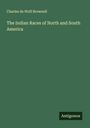 Charles De Wolf Brownell: The Indian Races of North and South America, Buch