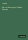 G. J. Adler: A Practical Grammar of the Latin Language, Buch
