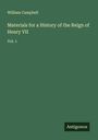 William Campbell: Materials for a History of the Reign of Henry VII, Buch