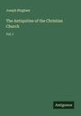 Joseph Bingham: The Antiquities of the Christian Church, Buch