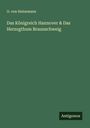 O. von Heinemann: Das Königreich Hannover & Das Herzogthum Braunschweig, Buch