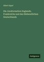 Albert Oppel: Die Juraformation Englands, Frankreichs und des Südwestlichen Deutschlands, Buch