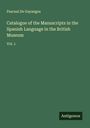 Pascual De Gayangos: Catalogue of the Manuscripts in the Spanish Language in the British Museum, Buch