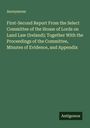Anonymous: First-Second Report From the Select Committee of the House of Lords on Land Law (Ireland); Together With the Proceedings of the Committee, Minutes of Evidence, and Appendix, Buch
