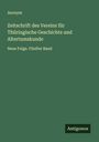 Anonym: Zeitschrift des Vereins für Thüringische Geschichte und Altertumskunde, Buch