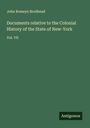 John Romeyn Brodhead: Documents relative to the Colonial History of the State of New-York, Buch