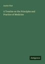 Austin Flint: A Treatise on the Principles and Practice of Medicine, Buch