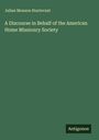 Julian Monson Sturtevant: A Discourse in Behalf of the American Home Missionry Society, Buch