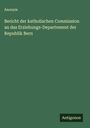 Anonym: Bericht der katholischen Commission an das Erziehungs-Departement der Republik Bern, Buch