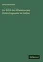 Alfred Fleckeisen: Zur Kritik der Altlateinischen Dichterfragmente bei Gellius, Buch