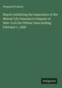 Sheppard Homans: Report Exhibiting the Experience of the Mutual Life Insurance Company of New-York for Fifteen Years Ending February 1, 1858, Buch