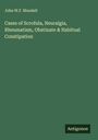 John W. F. Blundell: Cases of Scrofula, Neuralgia, Rheumatism, Obstinate & Habitual Constipation, Buch