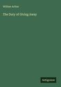 William Arthur: The Duty of Giving Away, Buch