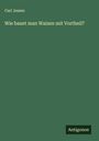 Carl Jessen: Wie bauet man Waizen mit Vortheil?, Buch