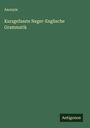 Anonym: Kurzgefasste Neger-Englische Grammatik, Buch