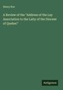 Henry Roe: A Review of the "Address of the Lay Association to the Laity of the Diocese of Quebec", Buch