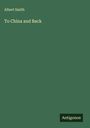 Albert Smith: To China and Back, Buch