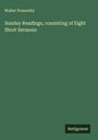 Walter Ponsonby: Sunday Readings, consisting of Eight Short Sermons, Buch