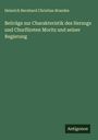 Heinrich Bernhard Christian Brandes: Beiträge zur Charakteristik des Herzogs und Churfürsten Moritz und seiner Regierung, Buch