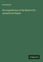 Anonymous: The Liquefaction of the Blood of St. Januarius at Naples, Buch