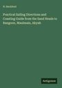 N. Heckford: Practical Sailing Directions and Coasting Guide from the Sand Heads to Rangoon, Maulmain, Akyab, Buch