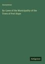 Anonymous: By-Laws of the Municipality of the Town of Port Hope, Buch
