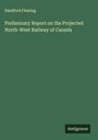 Sandford Fleming: Preliminary Report on the Projected North-West Railway of Canada, Buch